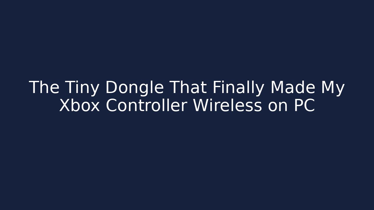 The Tiny Dongle That Finally Made My Xbox Controller Wireless on PC