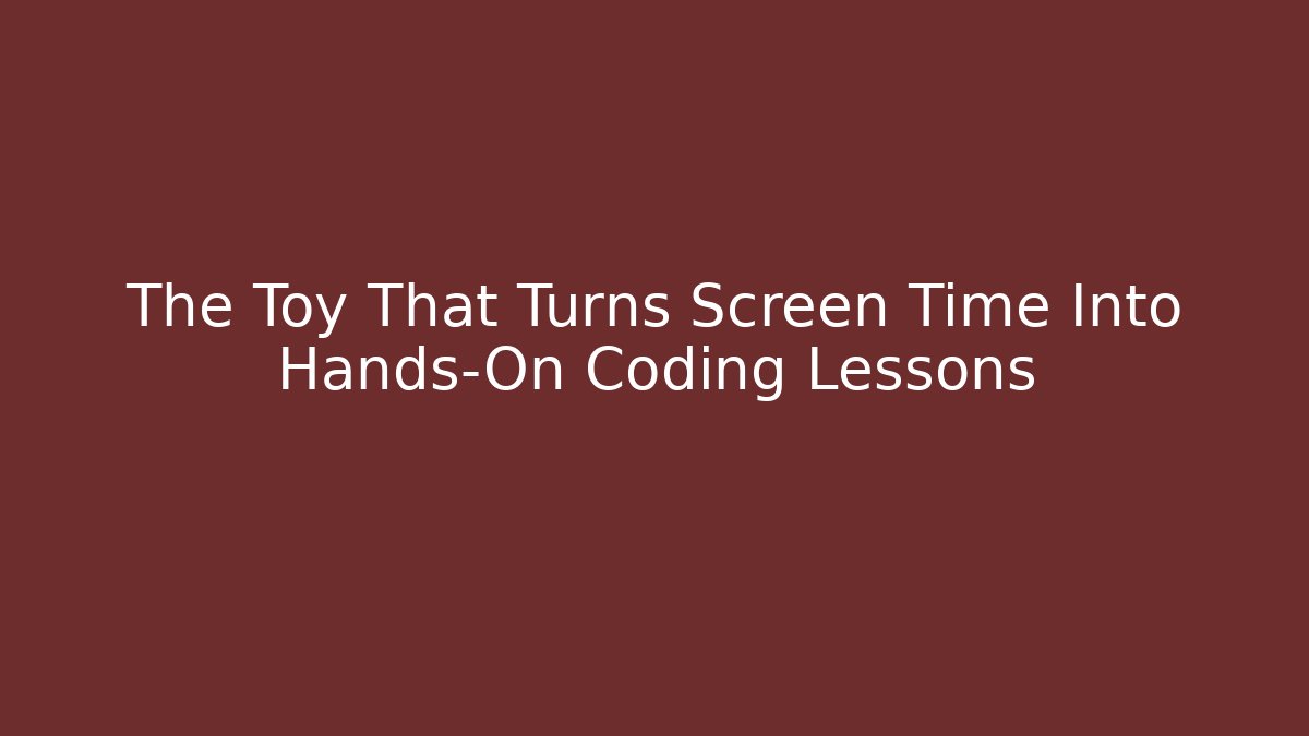 The Toy That Turns Screen Time Into Hands-On Coding Lessons