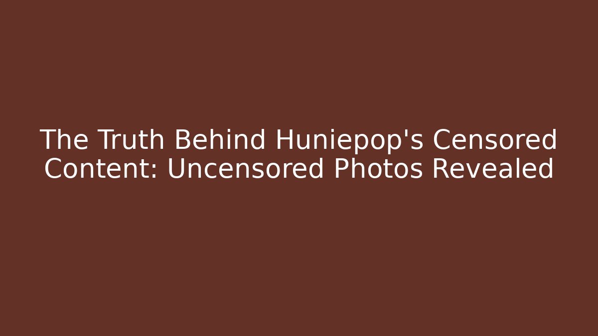 The Truth Behind Huniepop's Censored Content: Uncensored Photos Revealed