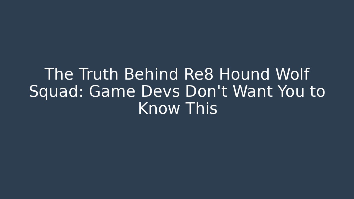 The Truth Behind Re8 Hound Wolf Squad: Game Devs Don't Want You to Know This - Método de Aprovação