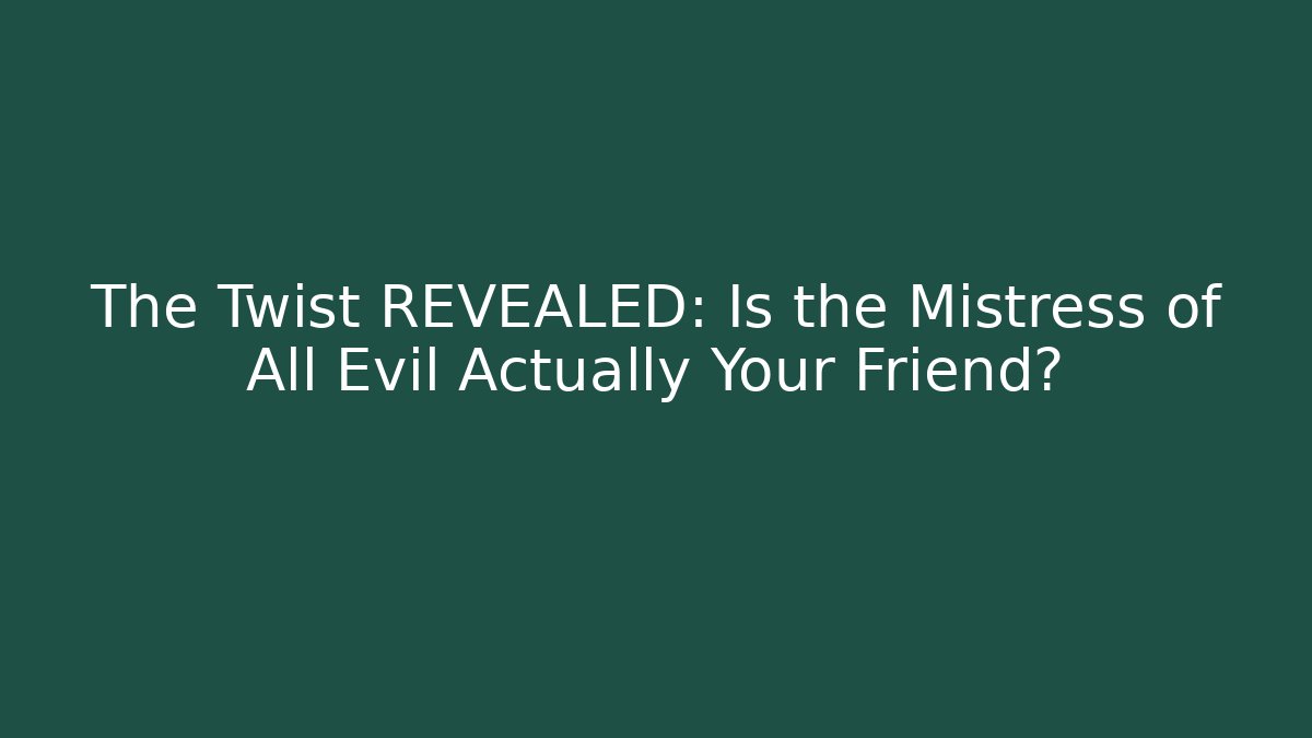 The Twist REVEALED: Is the Mistress of All Evil Actually Your Friend?