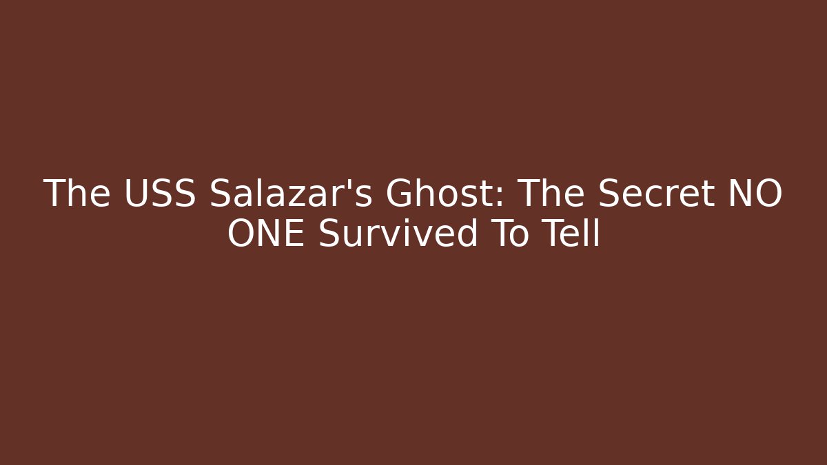 The USS Salazar's Ghost: The Secret NO ONE Survived To Tell - Método de Aprovação