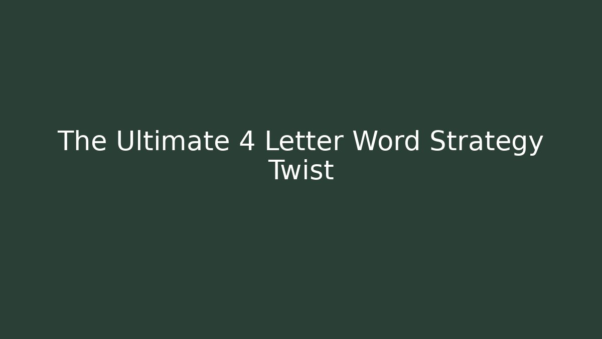 The Ultimate 4 Letter Word Strategy Twist - Método de Aprovação