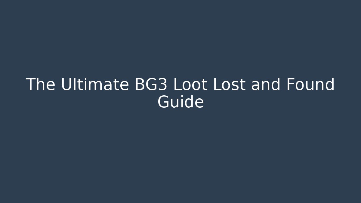 The Ultimate BG3 Loot Lost and Found Guide - Método de Aprovação
