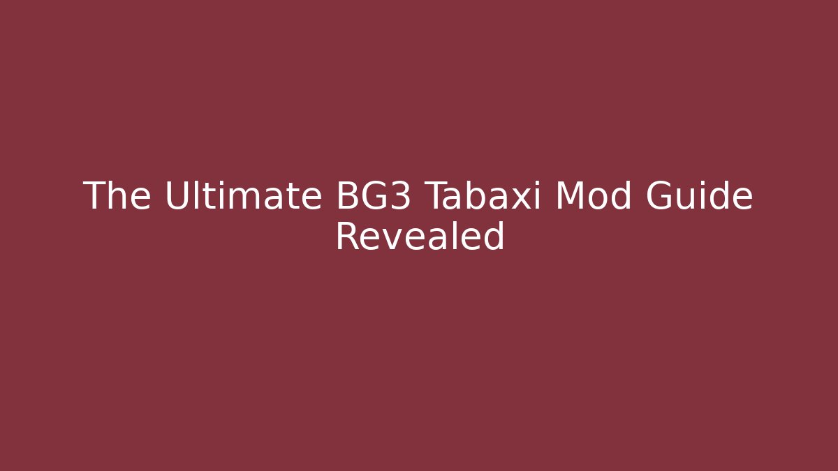 The Ultimate BG3 Tabaxi Mod Guide Revealed - Método de Aprovação