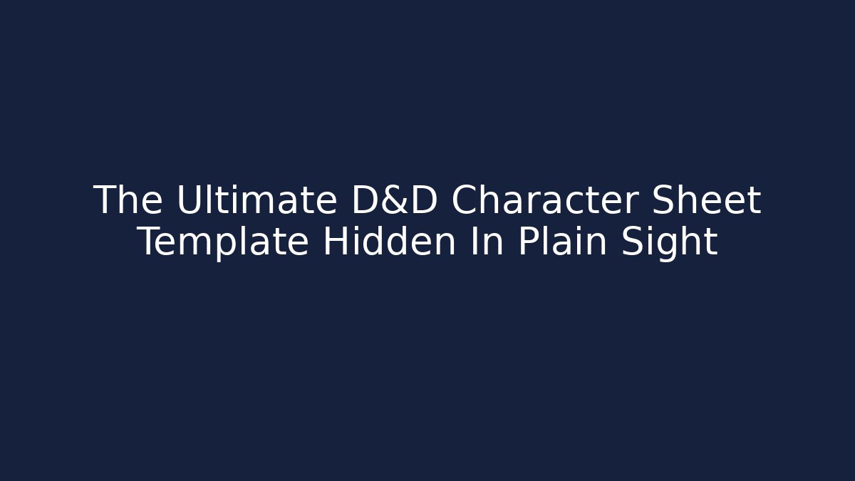 The Ultimate D&D Character Sheet Template Hidden In Plain Sight - Método de Aprovação