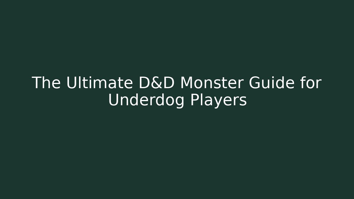 The Ultimate D&D Monster Guide for Underdog Players - Método de Aprovação