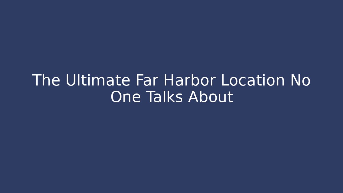 The Ultimate Far Harbor Location No One Talks About