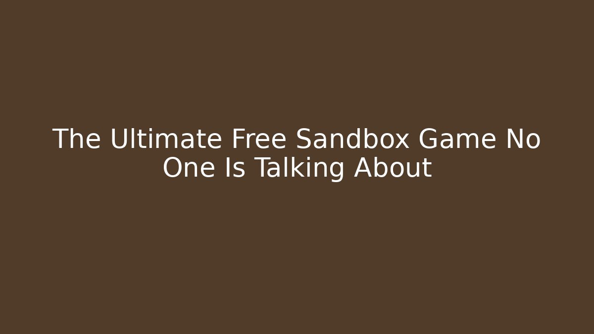 The Ultimate Free Sandbox Game No One Is Talking About - Método de Aprovação