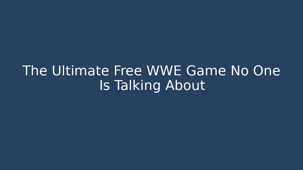 The Ultimate Free WWE Game No One Is Talking About