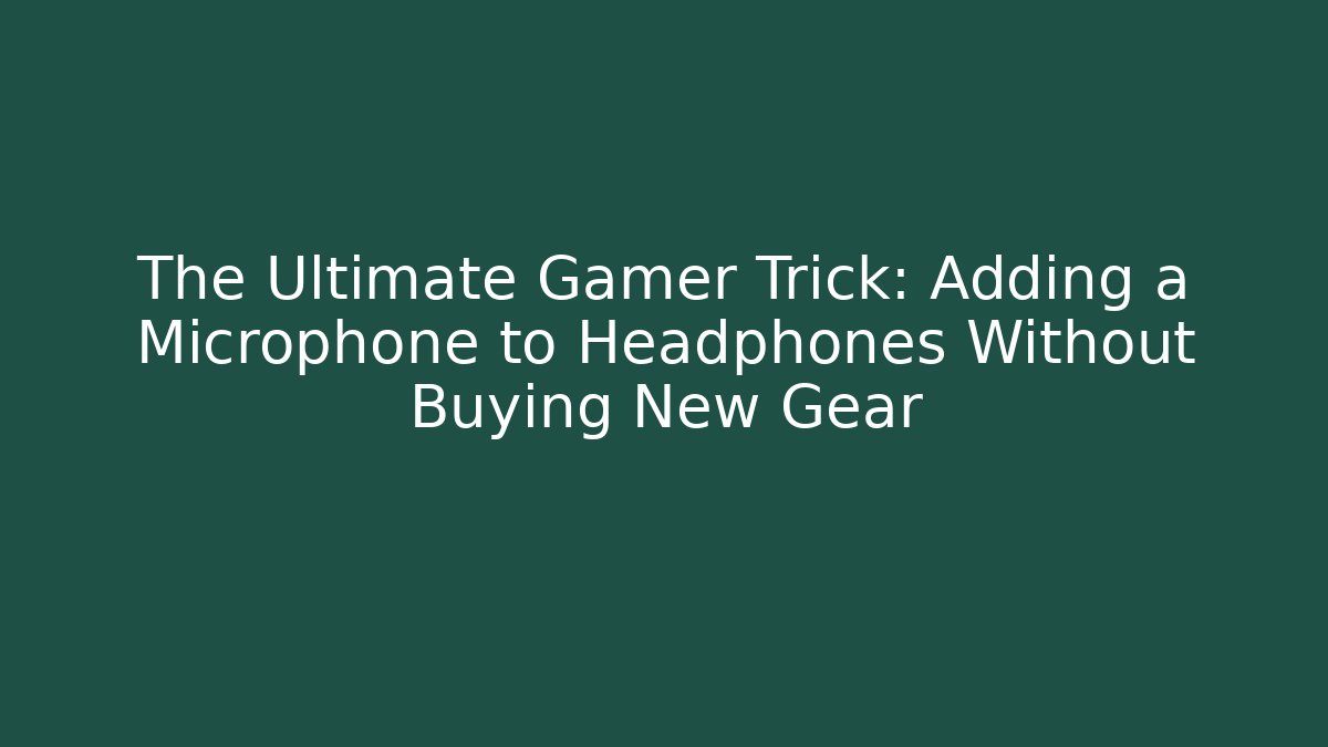 The Ultimate Gamer Trick: Adding a Microphone to Headphones Without Buying New Gear - Método de Aprovação