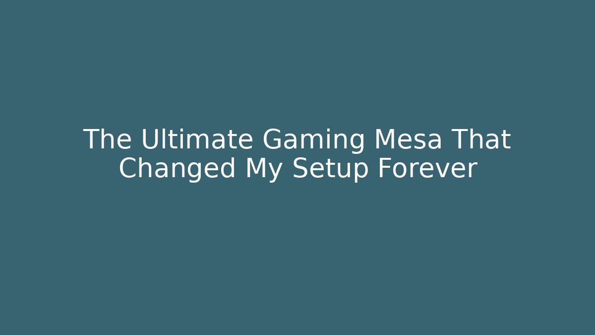The Ultimate Gaming Mesa That Changed My Setup Forever - Método de Aprovação