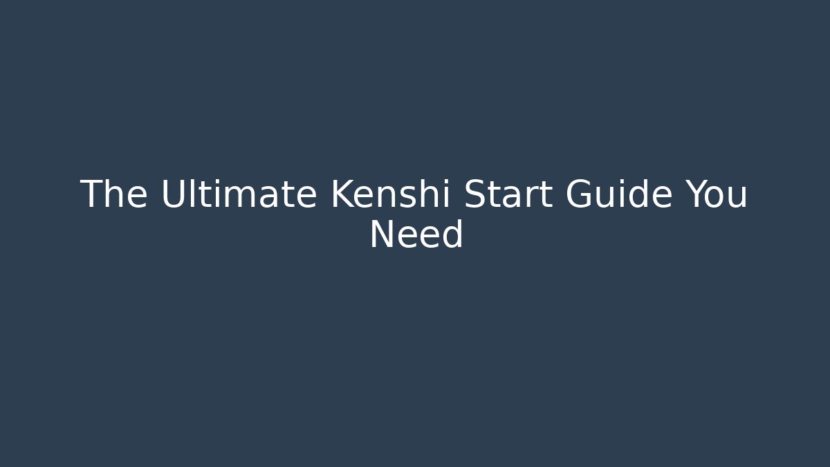The Ultimate Kenshi Start Guide You Need
