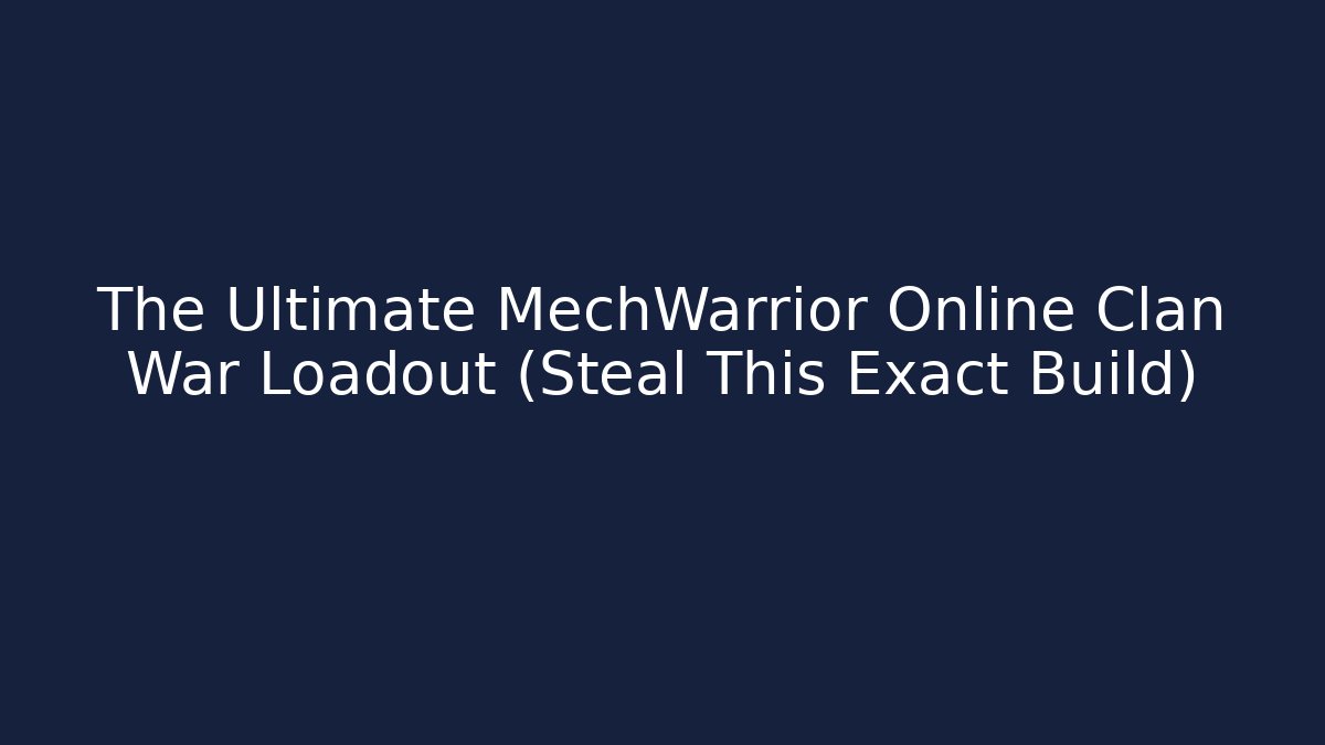 The Ultimate MechWarrior Online Clan War Loadout (Steal This Exact Build) - Método de Aprovação