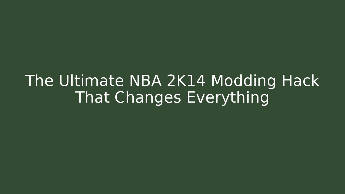 The Ultimate NBA 2K14 Modding Hack That Changes Everything