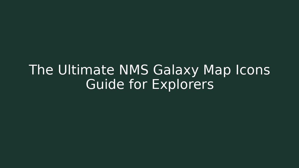 The Ultimate NMS Galaxy Map Icons Guide for Explorers