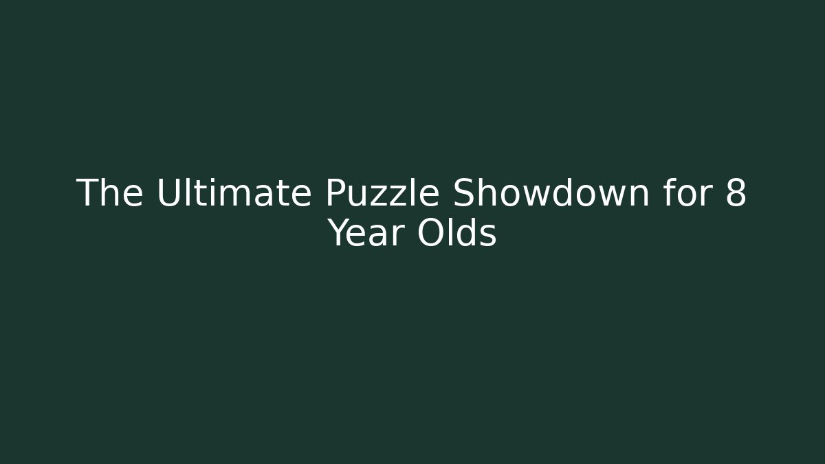 The Ultimate Puzzle Showdown for 8 Year Olds - Método de Aprovação