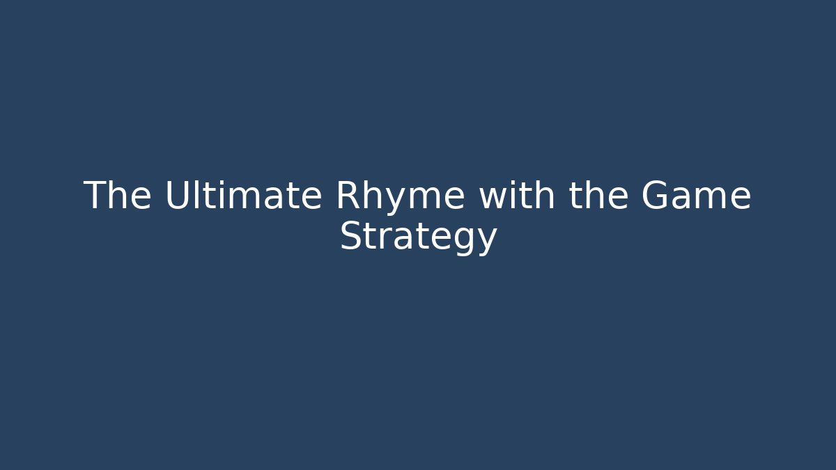 The Ultimate Rhyme with the Game Strategy - Método de Aprovação