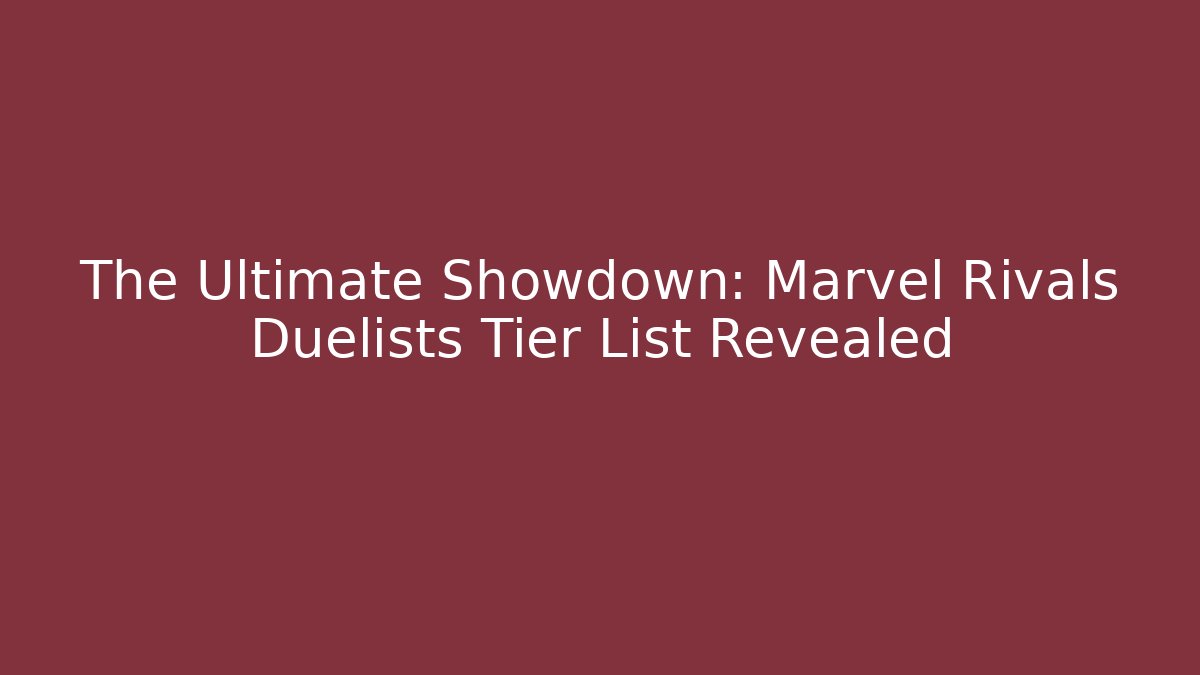 The Ultimate Showdown: Marvel Rivals Duelists Tier List Revealed