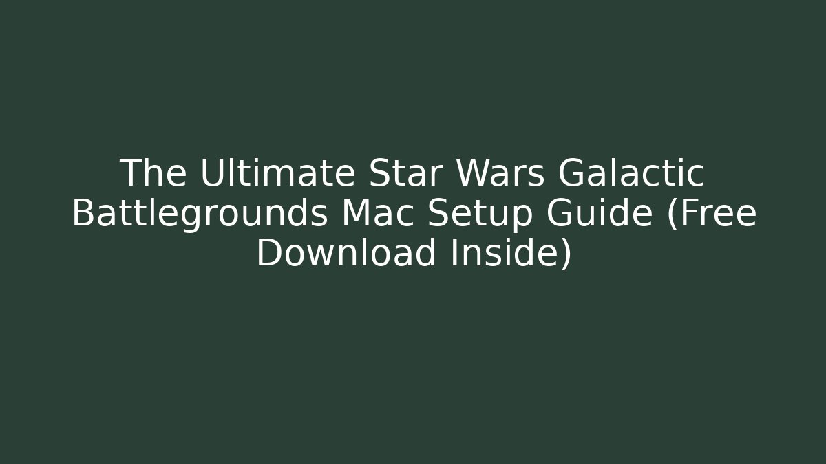 The Ultimate Star Wars Galactic Battlegrounds Mac Setup Guide (Free Download Inside)