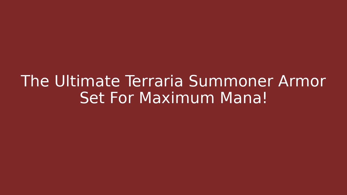 The Ultimate Terraria Summoner Armor Set For Maximum Mana!