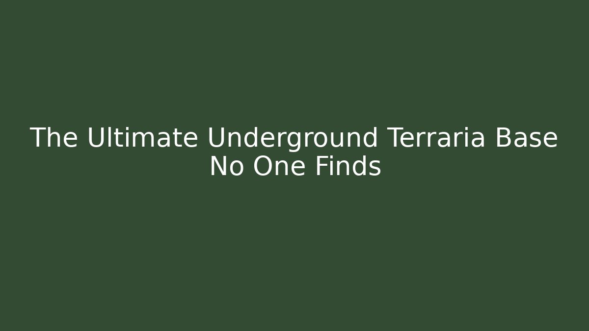 The Ultimate Underground Terraria Base No One Finds
