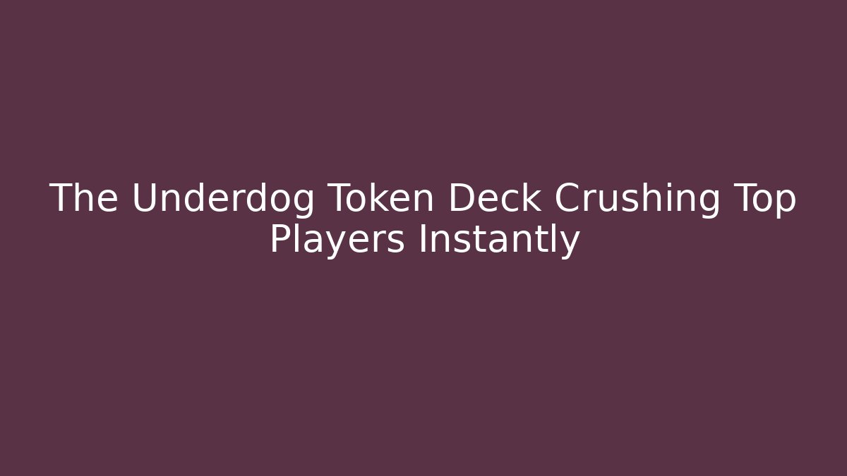 The Underdog Token Deck Crushing Top Players Instantly