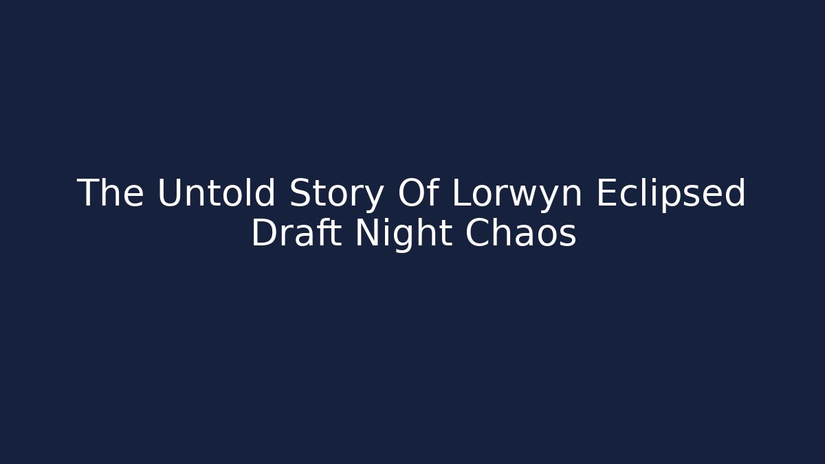 The Untold Story Of Lorwyn Eclipsed Draft Night Chaos