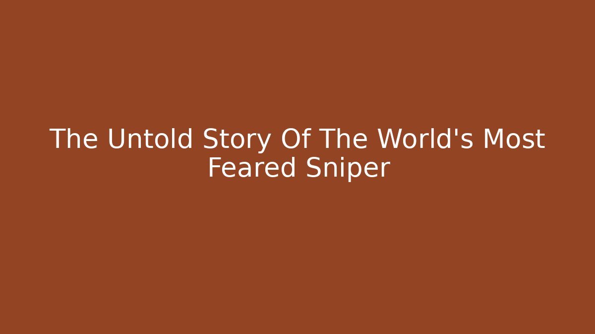 The Untold Story Of The World's Most Feared Sniper - Método de Aprovação
