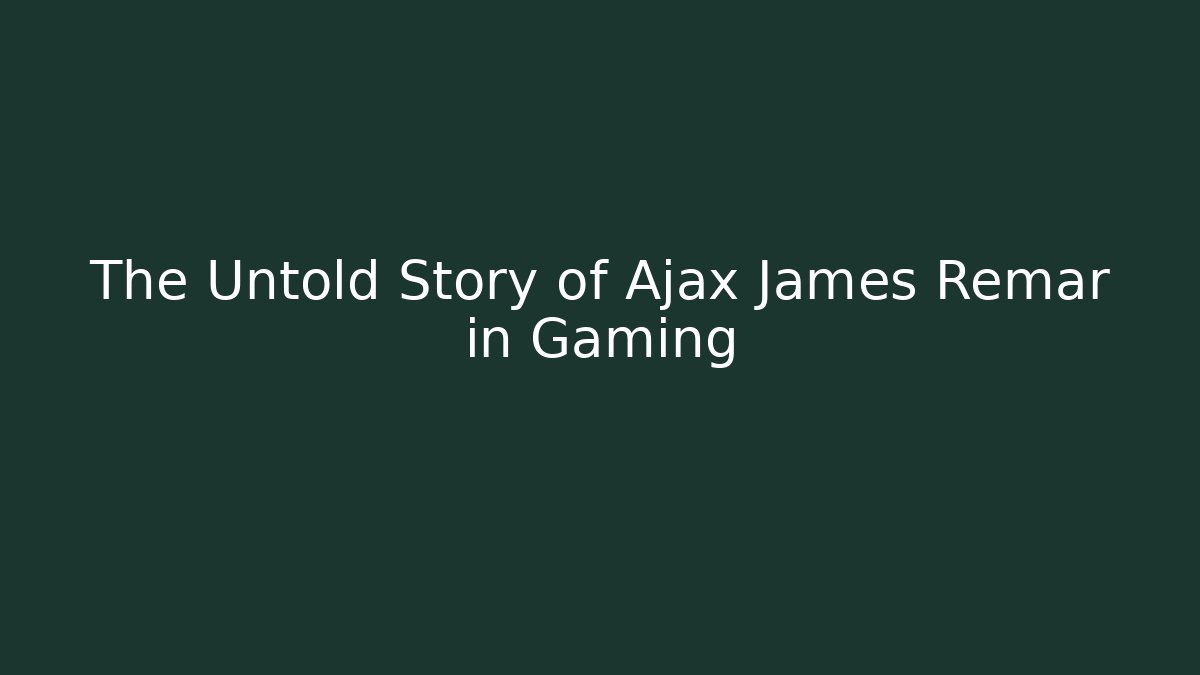 The Untold Story of Ajax James Remar in Gaming