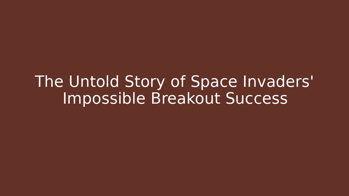 The Untold Story of Space Invaders' Impossible Breakout Success