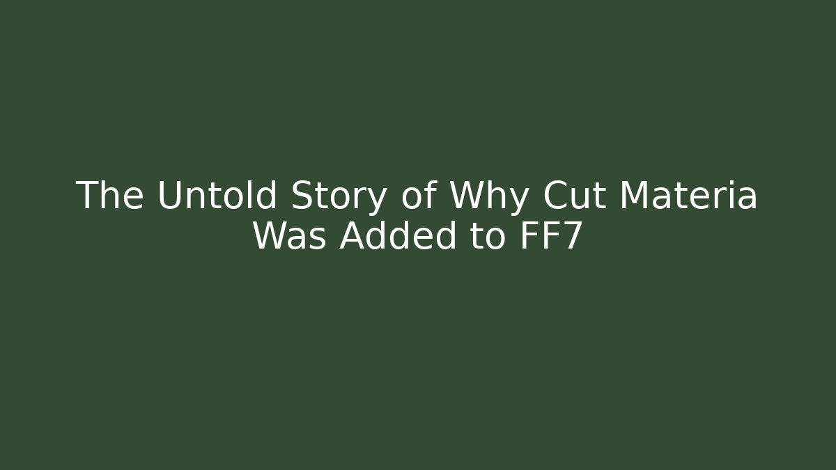 The Untold Story of Why Cut Materia Was Added to FF7