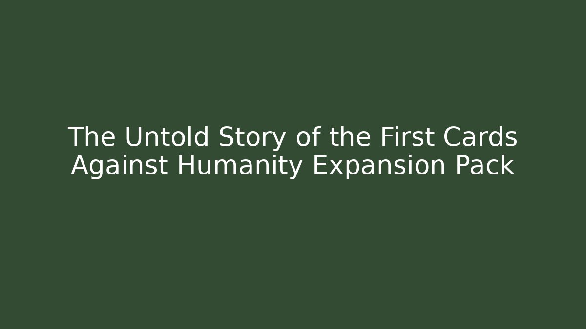 The Untold Story of the First Cards Against Humanity Expansion Pack