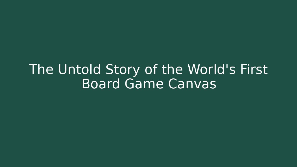 The Untold Story of the World's First Board Game Canvas