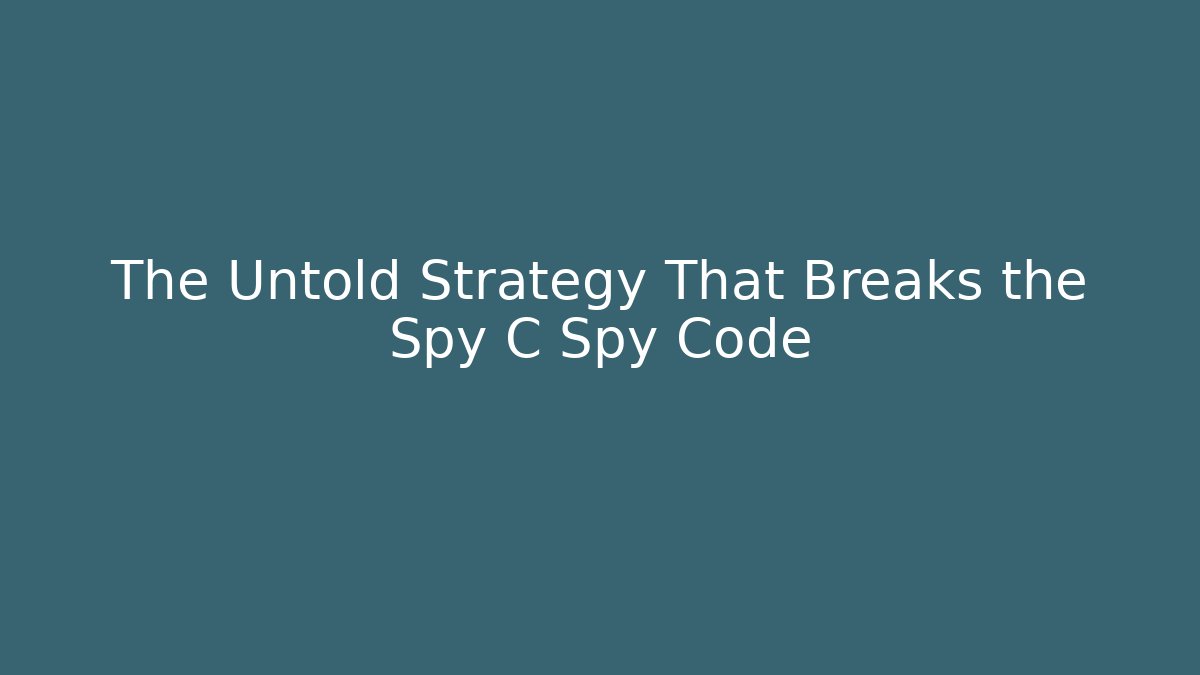 The Untold Strategy That Breaks the Spy C Spy Code - Método de Aprovação