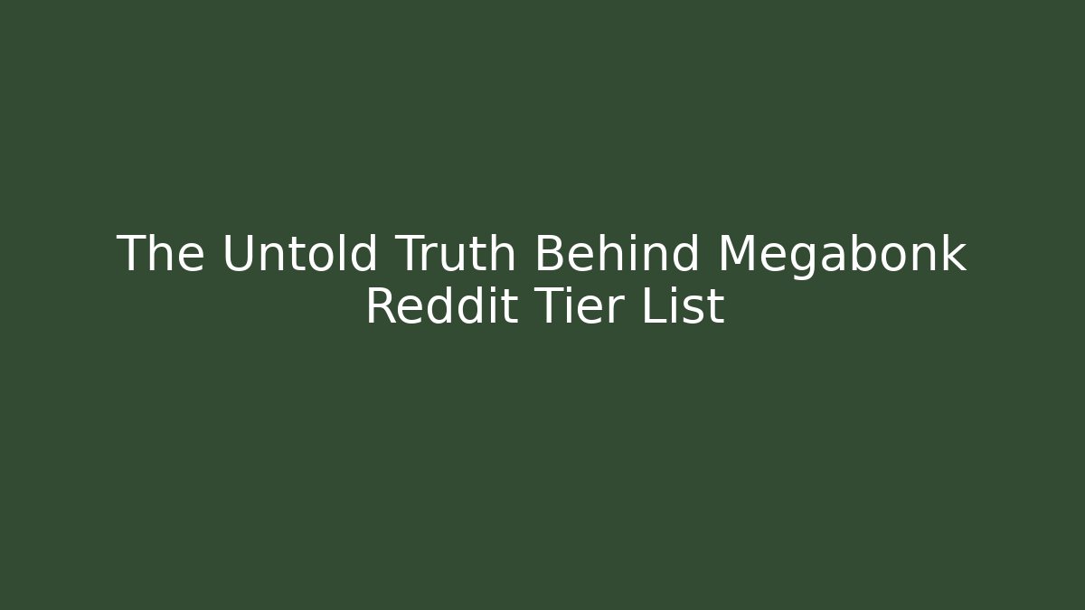 The Untold Truth Behind Megabonk Reddit Tier List