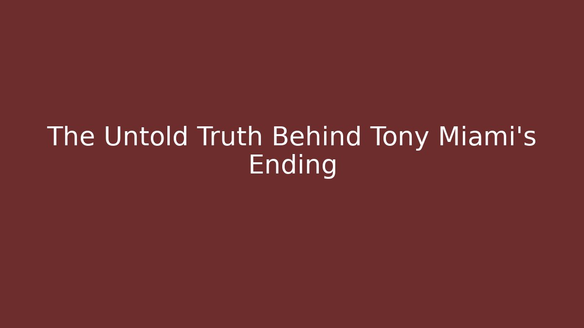 The Untold Truth Behind Tony Miami's Ending