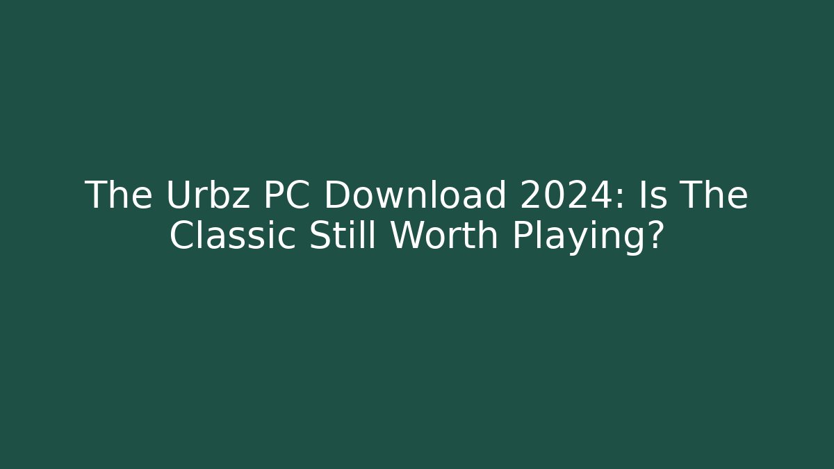 The Urbz PC Download 2024: Is The Classic Still Worth Playing?