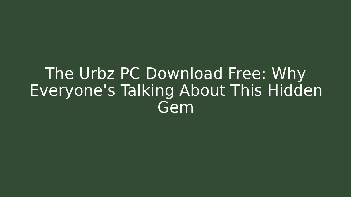 The Urbz PC Download Free: Why Everyone’s Talking About This Hidden Gem
