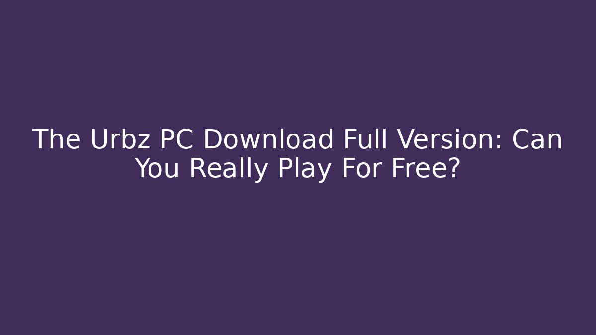 The Urbz PC Download Full Version: Can You Really Play For Free? - Método de Aprovação