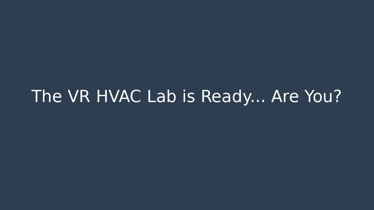 The VR HVAC Lab is Ready… Are You? - Método de Aprovação