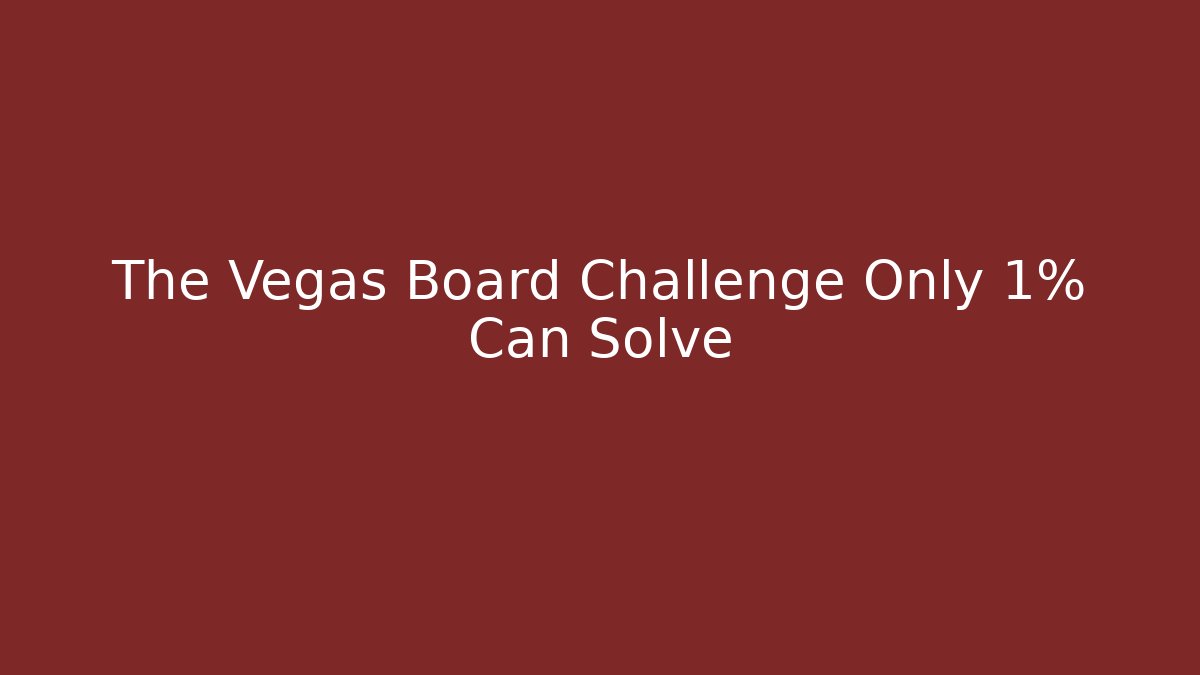 The Vegas Board Challenge Only 1% Can Solve - Método de Aprovação