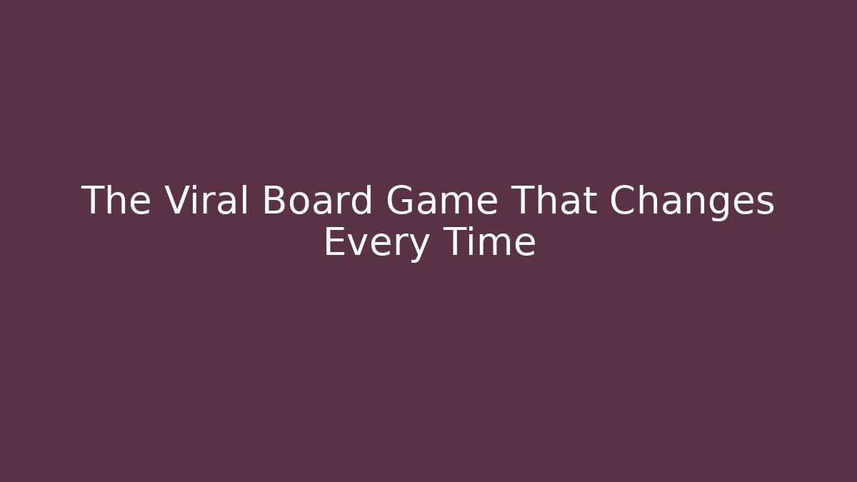 The Viral Board Game That Changes Every Time - Método de Aprovação