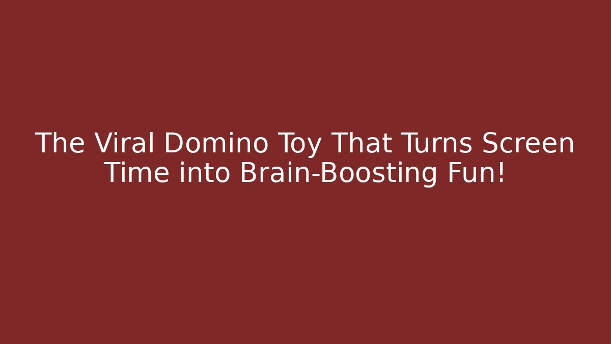 The Viral Domino Toy That Turns Screen Time into Brain-Boosting Fun!