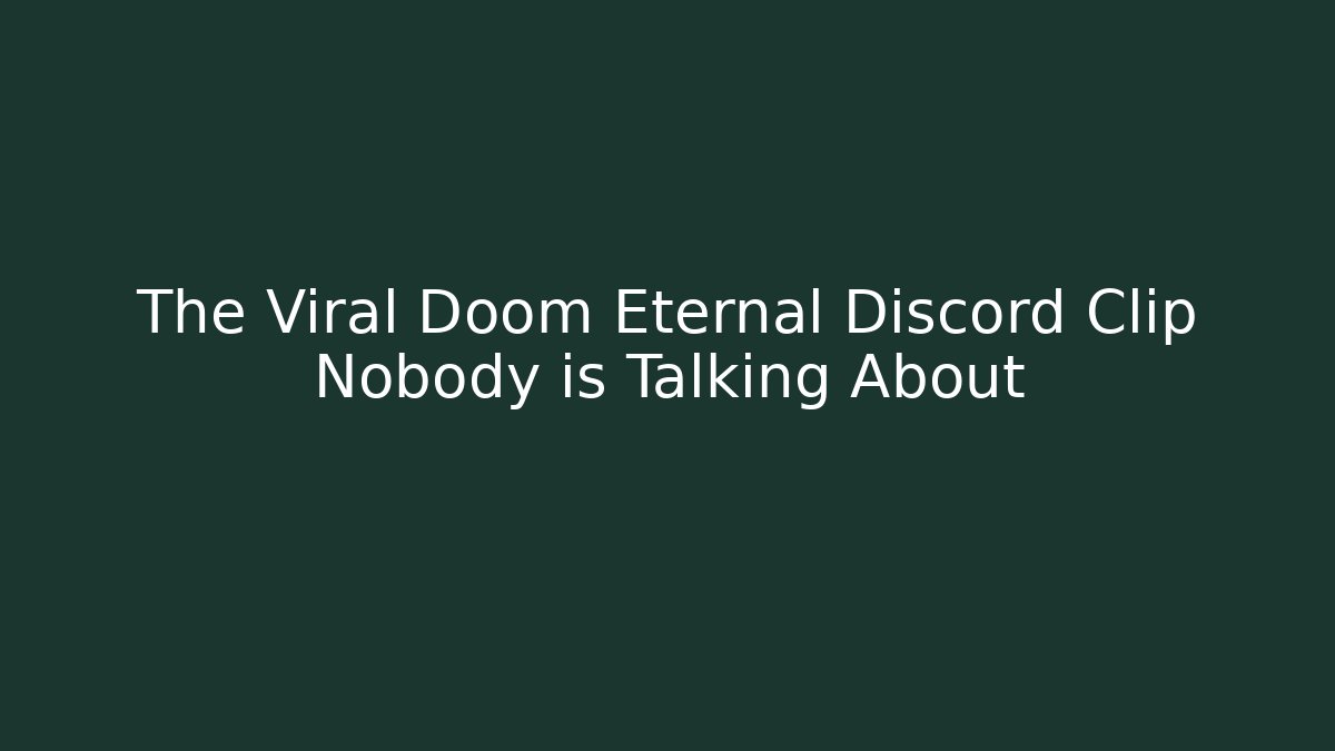 The Viral Doom Eternal Discord Clip Nobody is Talking About
