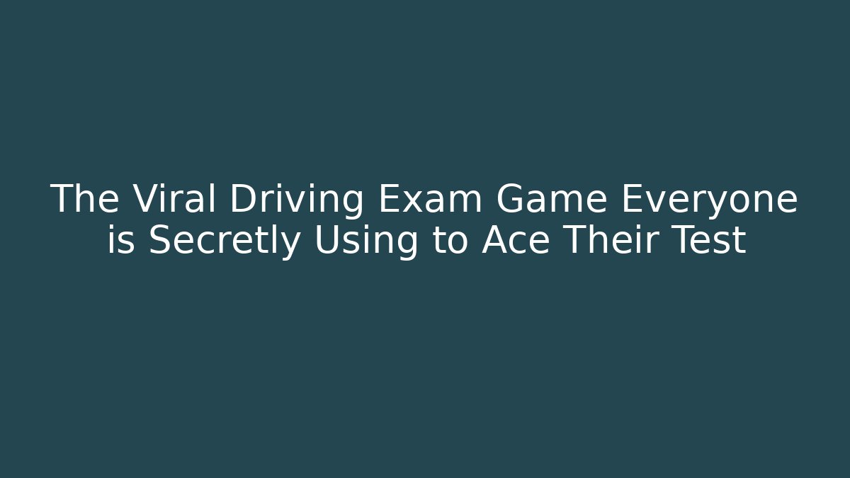 The Viral Driving Exam Game Everyone is Secretly Using to Ace Their Test - Método de Aprovação