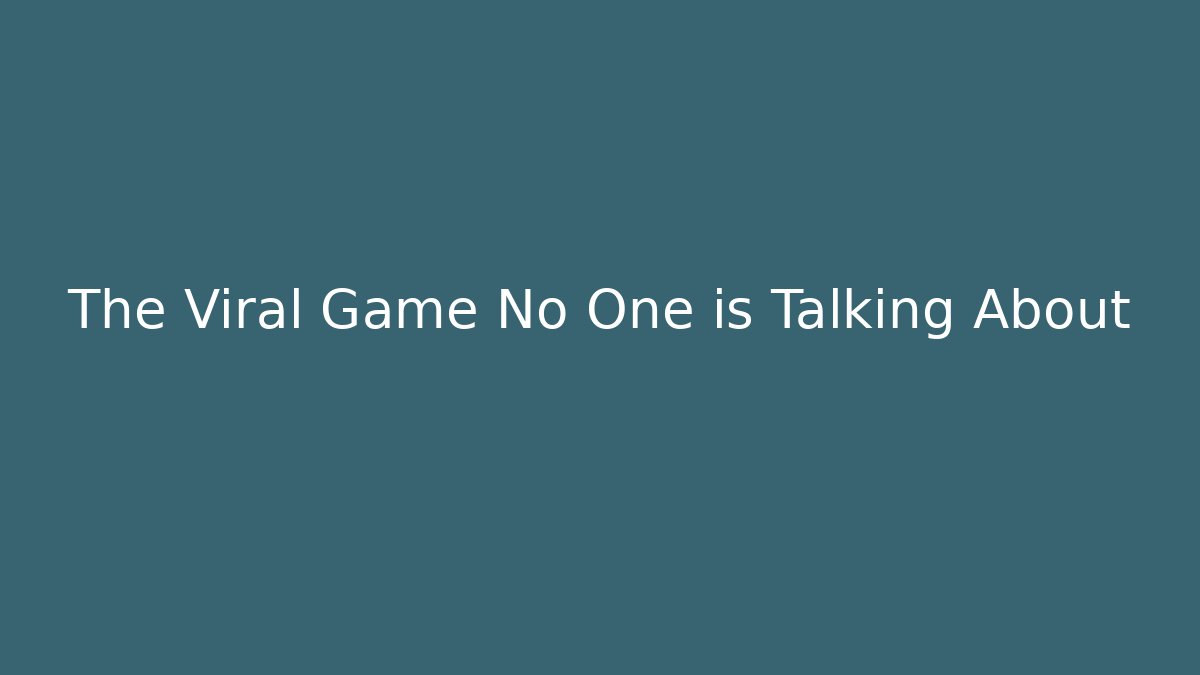 The Viral Game No One is Talking About