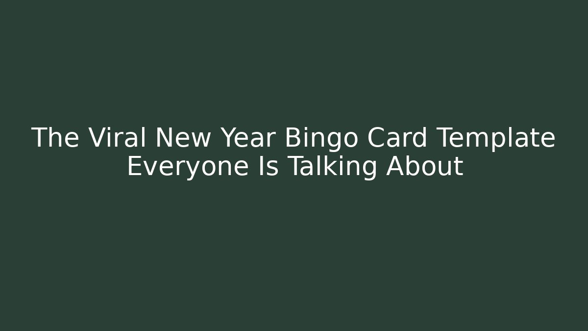 The Viral New Year Bingo Card Template Everyone Is Talking About