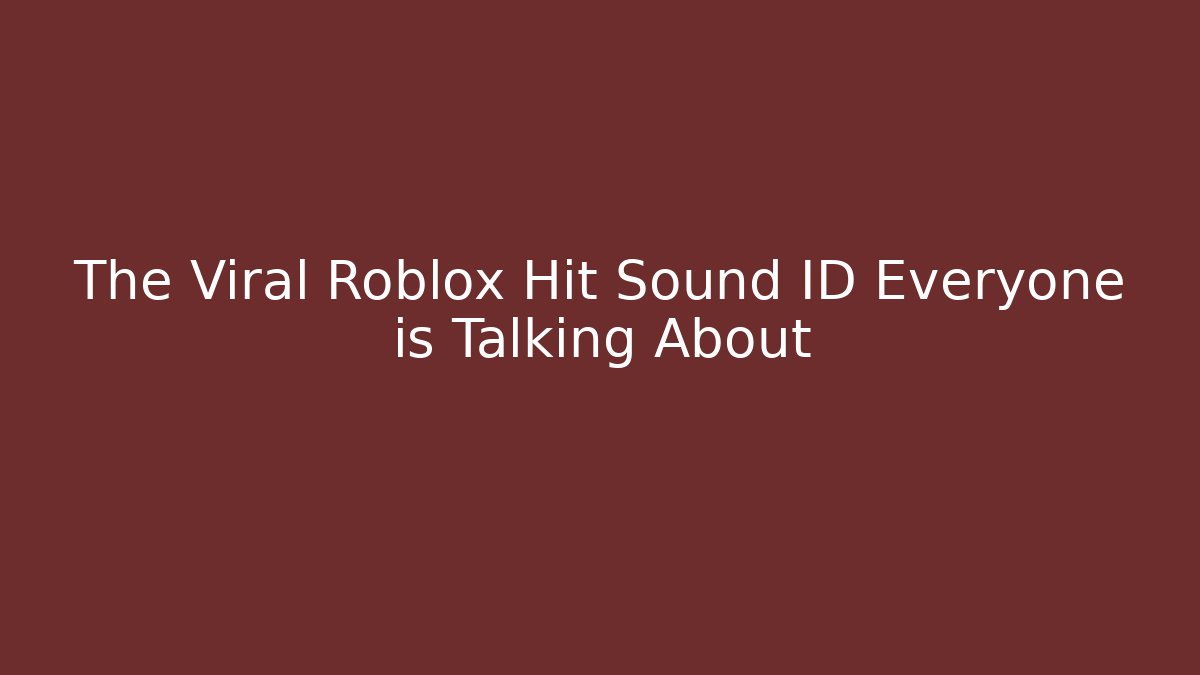 The Viral Roblox Hit Sound ID Everyone is Talking About - Método de Aprovação