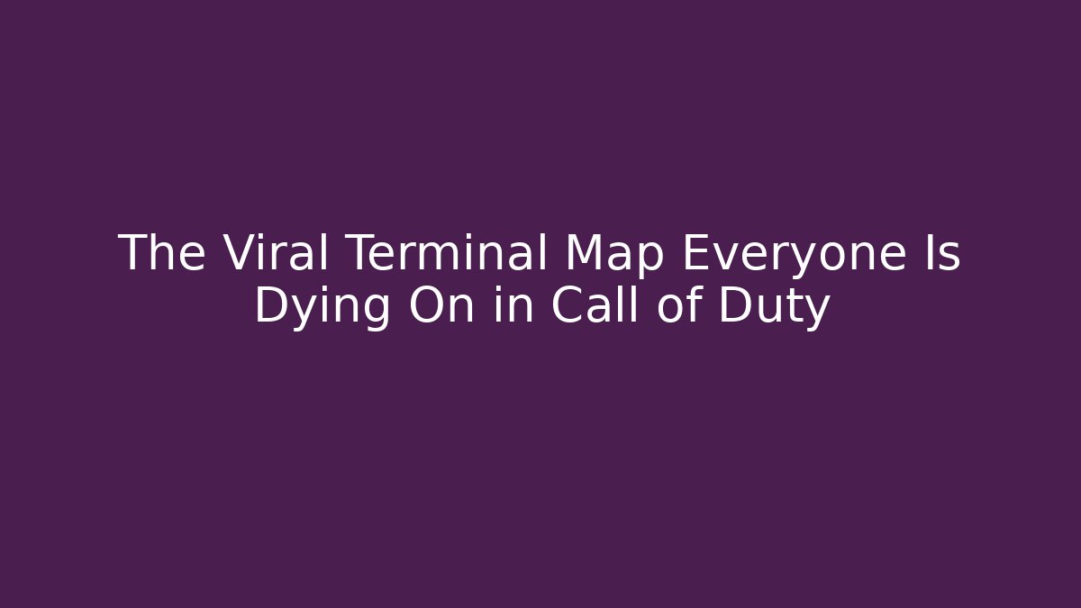 The Viral Terminal Map Everyone Is Dying On in Call of Duty